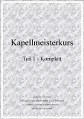 Kapellmeisterkurs - Teil 1 (komplette Ausgabe)