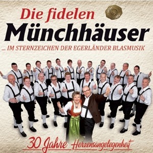 30 Jahre Herzensangelegenheit - Die fidelen Münchhäuser (CD) - VERGRIFFEN