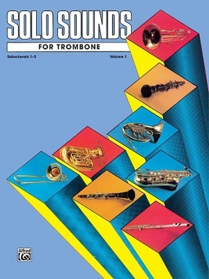 Solo Sounds for Trombone - Volume 1, Levels 1-3 - Posaune